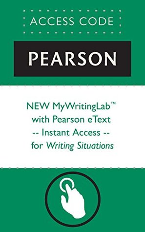 Read NEW MyWritingLab™ with Pearson eText -- Instant Access -- for Writing Situations - Pearson Education file in PDF