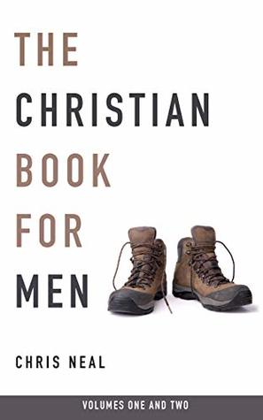 Download The Christian Book for Men: Biblical Solutions to the Battles Facing Men - Chris Neal file in PDF