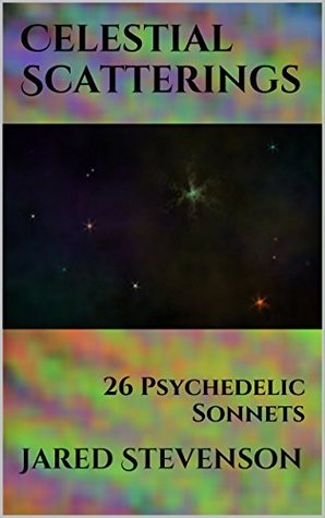 Download Celestial Scatterings: 26 Psychedelic Sonnets - Jared Stevenson file in ePub