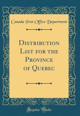 Read online Distribution List for the Province of Quebec (Classic Reprint) - Canada Post Office Department | PDF
