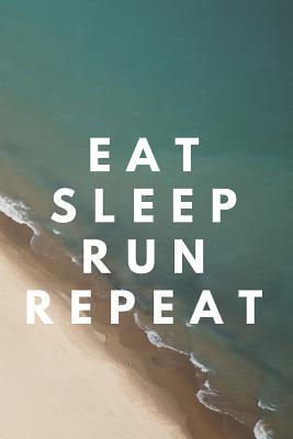 Read Eat Sleep Run Repeat: Runner Journal Book Ruled Lined Page Paper for Kids Boy Teen Girl Women Men Great for Writing Running Diary Fitness Record Note Pad Planner  Paperback) (Running Notebook) - Noteyourtraining file in ePub