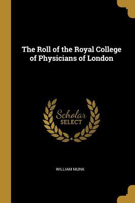 Read online The Roll of the Royal College of Physicians of London - William Munk | PDF