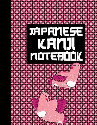 Download Japanese Kanji Notebook: Ultimate Hiragana, Katakana and Genkouyoushi Writing Practice Notebook: This Is an 8.5x11 100 Page Kanji Practice for Beginners. Makes a Great Language Learning Kanji Symbol and Kana Character Writing Tool Gift. - Oda Uki file in PDF