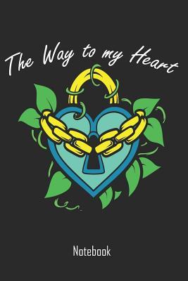 Download The Way to my Heart: Love Heart Lock Notebook college book diary journal booklet memo 110 sheets - ruled paper 6x9 inches -  | ePub