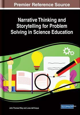 Download Narrative Thinking and Storytelling for Problem Solving in Science Education - John Thomas Riley | ePub