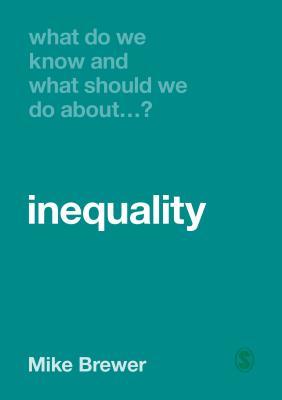 Download What Do We Know and What Should We Do about Inequality? - Mike Brewer | PDF