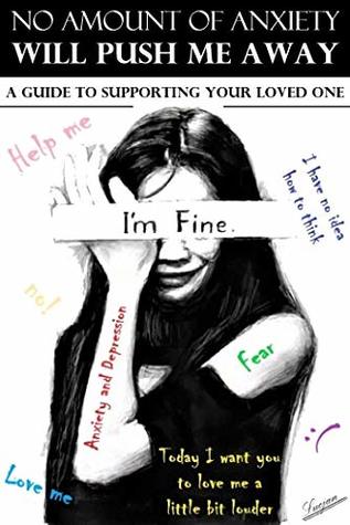 Download No amount of anxiety will push me away!: A guide to supporting your loved one. - Lucjan B file in ePub