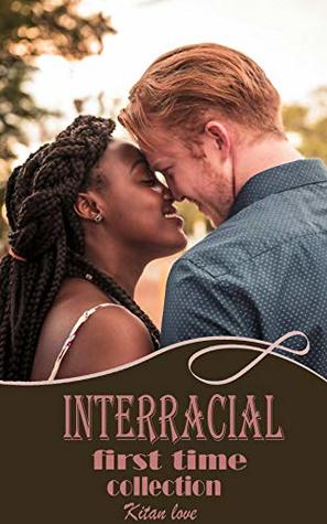 Download Interracial fisrt time: Short story collection (black and white sex) - Kitan Love | ePub