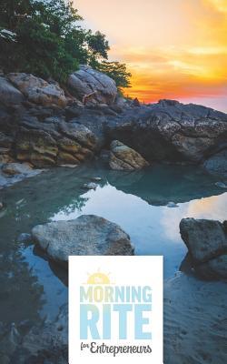 Download The Morning Rite for Entrepreneurs: A Notebook, Journal, Tracker, and Checklist - Hugh Nivers | ePub
