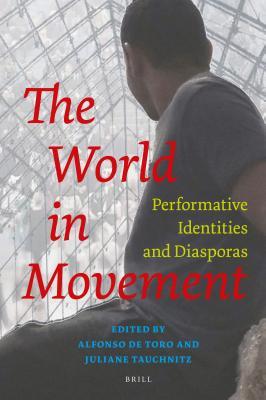 Read The World in Movement: Performative Identities and Diasporas - Alfonso Toro file in PDF