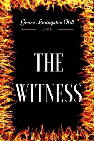 Read online The Witness: By Grace Livingston Hill - Illustrated - Grace Livingston Hill | ePub