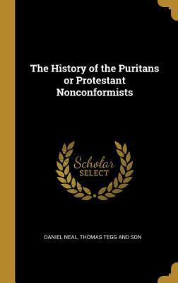 Download The History of the Puritans or Protestant Nonconformists - Daniel Neal | PDF