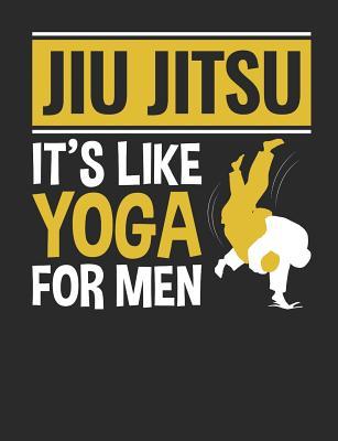 Read online Jiu Jitsu It's Like Yoga For Me: Jiu Jitsu Notebook, Blank Paperback Composition Book for BJJ Practitioner, 150 pages, college ruled - Rhyeland Gifts file in PDF