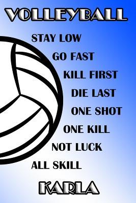 Download Volleyball Stay Low Go Fast Kill First Die Last One Shot One Kill Not Luck All Skill Karla: College Ruled Composition Book Blue and White School Colors -  | PDF