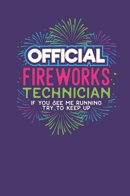Read online Official Fireworks Technician If you see me Running try to keep up: Lined Journal Lined Notebook 6x9 110 Pages Ruled -  | ePub