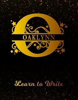 Download Oaklynn Learn To Write: Personalized Letter O First Name Handwriting Primary Composition Practice Paper Gold Glittery Effect Notebook Cover Dashed Midline Workbook for Kindergarten 1st 2nd 3rd Grade Students (K-1, K-2, K-3) -  file in ePub