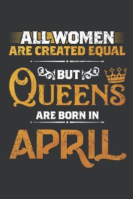 Read online Notebook: Women Are Created Equal Queens Are Born in April Journal & Doodle Diary; 120 Dot Grid Pages for Writing and Drawing - 6x9 in. - Birthday Design Publishing Co file in PDF