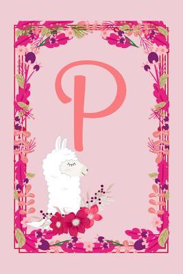 Read online P: Letter P Monogram Initials Pink Llama Flowers Floral Notebook & Journal - Dream Darling Journals | PDF