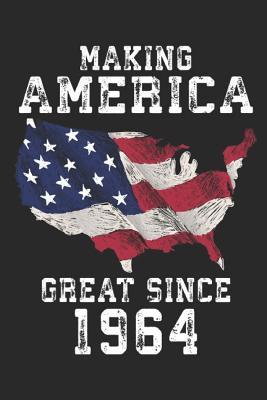 Download Making America Great Since 1964: A Blank Lined Journal For Birthday Parties That Makes a Funny Birthday Gift For Men And Women - Fun Gum Publishing | ePub