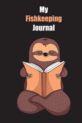 Read online My Fishkeeping Journal: With A Cute Sloth Reading, Blank Lined Notebook Journal Gift Idea With Black Background Cover - Slowum Publishing file in PDF