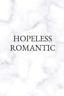 Download Hopeless Romantic: Blank Lined Composition Notebook Journal, 120 Page, White Glossy Finish Quote Cover, 6x9 - Shyan Said | ePub