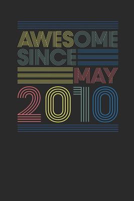 Download Awesome Since May 2010: Blank Lined Notebook / Journal (6 X 9 -120 Pages) - May Birthday Gift Idea - Awesome Publishing file in PDF