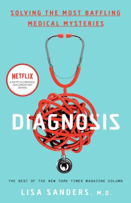 Download Diagnosis: Solving the Most Baffling Medical Mysteries - Lisa Sanders file in ePub