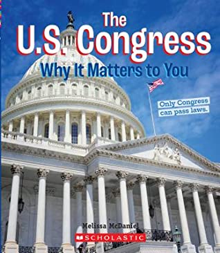 Read The U.S. Congress: Why it Matters to You (A True Book: Why It Matters) - Melissa McDaniel | PDF