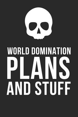 Download World Domination Plans And Stuff: Funny Black And White World Domination Plans Dot Bullet Notebook/Journal Gag Gift To Boys And Girls To Freak Out The Person Sitting Next To You At Work, In School And At Home -  | ePub
