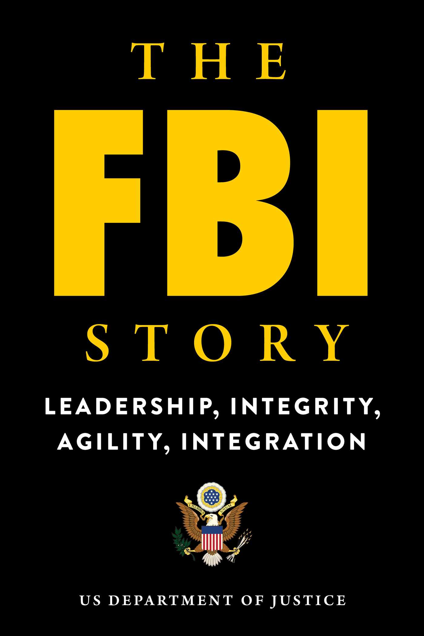 Read online The FBI Story: Leadership, Integrity, Agility, Integration - U.S. Department of Justice | PDF