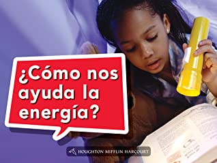 Read Science and Engineering Spanish Leveled Readers: Leveled Reader, Extra Support Grade K Book 004: �c�mo Nos Ayuda La Energ�a? - Houghton Mifflin Harcourt | PDF