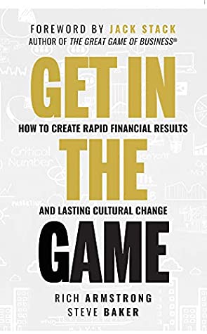 Read Get In The Game: How To Create Rapid Financial Results And Lasting Cultural Change - Rich Armstrong file in ePub