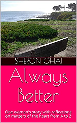 Read Always Better: One woman's story with reflections on matters of the heart from A to Z - Sheron Ohai | ePub