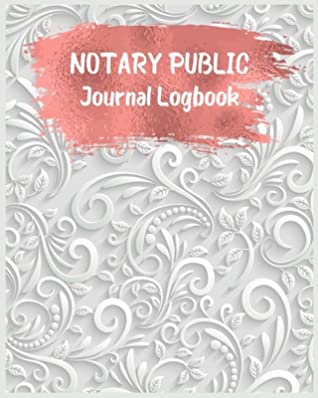 Full Download Notary Public Journal Logbook: Official Notary Journal, Public Notary Record And Log Book - Ah Creative Press | PDF