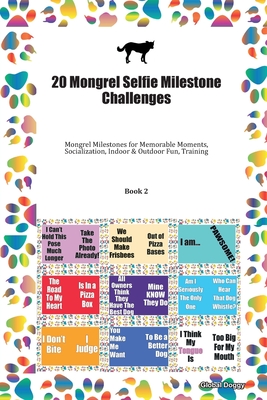 Full Download 20 Mongrel Selfie Milestone Challenges: Mongrel Milestones for Memorable Moments, Socialization, Indoor & Outdoor Fun, Training Book 2 - Global Doggy file in PDF