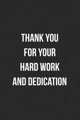 Read Online Thank You For Your Hard Work And Dedication: Blank Lined Journal For Team Employee Coworker Notebook Gag Gift - Crazy Coworker Creations file in ePub