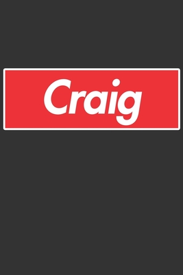 Read Online Craig: Craig Planner Calendar Notebook Journal, Personal Named Firstname Or Surname For Someone Called Craig For Christmas Or Birthdays This Makes The Perfect Personolised Custom Name Gift For Craig - Maria Leona Custom Name Covers | ePub