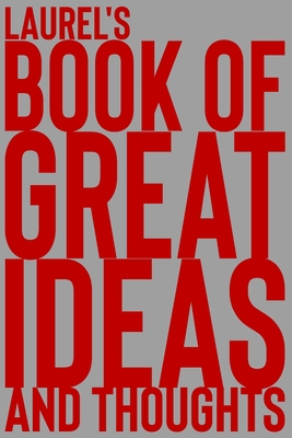 Full Download Laurel's Book of Great Ideas and Thoughts: 150 Page Dotted Grid and individually numbered page Notebook with Colour Softcover design. Book format: 6 x 9 in - 2 Scribble | PDF