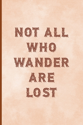 Full Download Not All Who Wander Are Lost: Notebook Journal Composition Blank Lined Diary Notepad 120 Pages Paperback Peach Texture SteamPunk - Carson Long Re | PDF