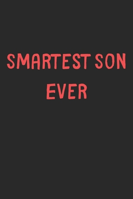 Full Download Smartest Son Ever: Lined Journal, 120 Pages, 6 x 9, Funny Son Gift Idea, Black Matte Finish (Smartest Son Ever Journal) - Family Publishing | PDF