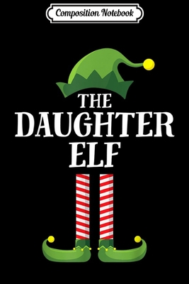 Full Download Composition Notebook: Daughter Elf Matching Family Group Christmas Party Pajama Journal/Notebook Blank Lined Ruled 6x9 100 Pages - Hans-Gerd Frohlich file in PDF