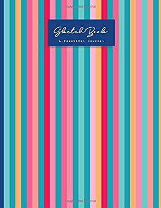 Full Download SketchBook: 8.5 x 11 Large Blank Pages with White Paper.An Artist Sketchbook:Notebook and Sketchbook to Draw and Journal.Good for Drawing & Doodling &  & Sketching. (SketchBook Art Sketchbook) - L.Beautiful Journal file in ePub