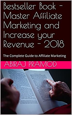 Read Master Affiliate Marketing and Increase your Revenue: The Complete Guide to Affiliate Marketing - ABIRAJ PRAMOD | PDF