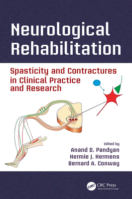 Full Download Neurological Rehabilitation: Spasticity and Contractures in Clinical Practice and Research - Anand D Pandyan file in ePub