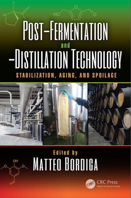 Read Online Post-Fermentation and -Distillation Technology: Stabilization, Aging, and Spoilage - Matteo Bordiga | PDF