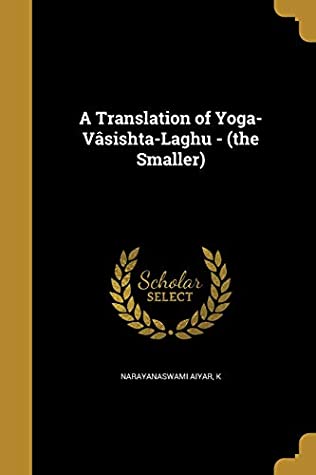 Download A Translation of Yoga-V�sishta-Laghu - (the Smaller) - K Narayanaswami Aiyar file in ePub